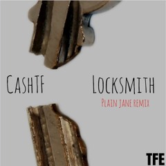 CashTF - Locksmith (Plain Jane Remix)
