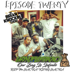 THE BRIAN KNOCKIN SHOW EPISODE 20 RIP @THEJACKA