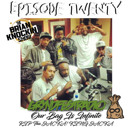 THE BRIAN KNOCKIN SHOW EPISODE 20 RIP @THEJACKA