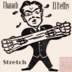 Pharaoh & El heff-Stretch