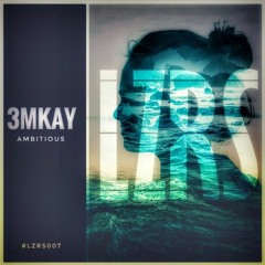 3MKAY - Ambitious