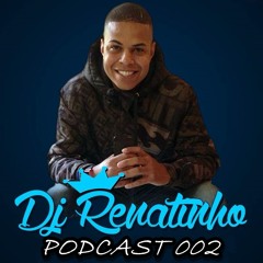 PODCAST 002 DO DJ RENATINHO DA RMD