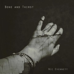 Bone and Thirst