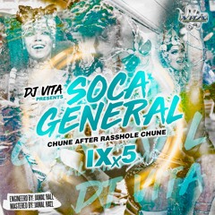 SOCA GENERAL -9.5-( CHUNE AFTER RASSHOLE CHUNE)NEW MIX ALERT!!2K18