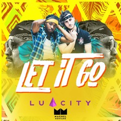 Lu City - "Let It Go" ft. Machel Montano