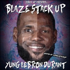 Yung Lebron Durant - @BlazeStackUp