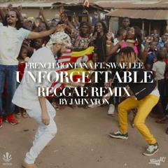 French Montana - Unforgettable ft. Swae Lee (Reggae Remix)