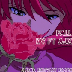Fall by kv ft. AJX (prod. relevant beats)
