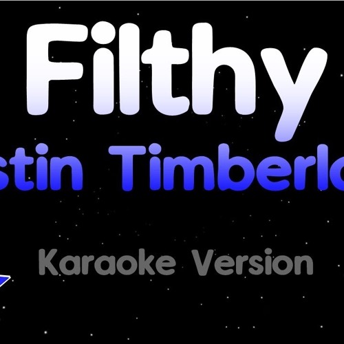 Download Justin Timberlake - Filthy (Karaoke) FILE4SONG.COM