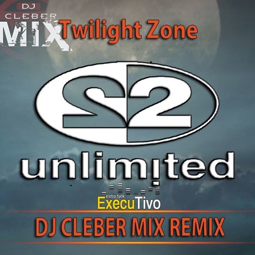 Stream Dj Cleber Mix Ft 2 Unlimited - Twilight Zone (Remix 2018) by  DJCLEBER MIX | Listen online for free on SoundCloud