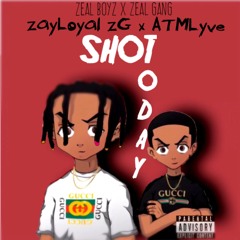 Loyal ZG x ATM Lyve - Shot Today (Outside Today #ZealMix)