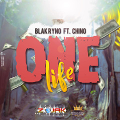 Blak Ryno ft. Chino - One Life (Don't Rush It Riddim)