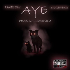 AYE  (prod. Killasiiwila)