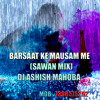 Barsaat Ke Mausam Me Sawan Mix By Dj Ashish Mahoba Mob 7398575292 Mp3