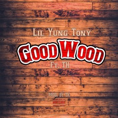 Good Wood (Ft. TH) Prod. By @beatsbyth