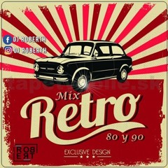 MIX RETRO 80 Y 90 - DJ ROBERTH - 2K18 ( EN VIVO )