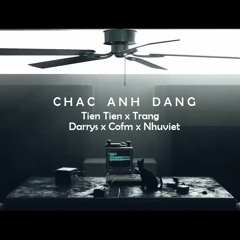 CHẮC ANH ĐANG - TIÊN TIÊN & TRANG ( COFM MASHUP )