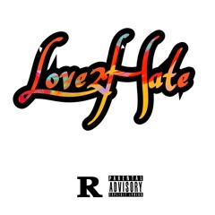 Love2Hate Ft ZayTheDon & ROZÁ
