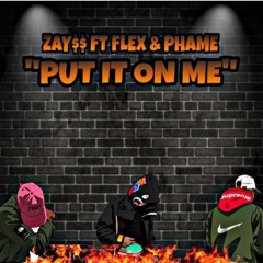 Put It On Me (Freestyle) Flex G X Phame