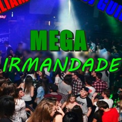 MEGA IRMANDADE 2K18 (DJ GUILHERME SC & DJ LUCAS WILLIAN)  CVHT