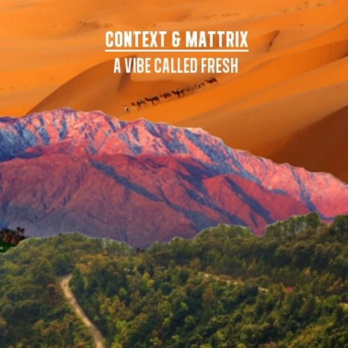 Context & Mattrix - A Vibe Called Fresh (Remix)