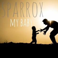 SparroX - My Baby | For friends