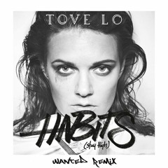 Tove Lo - Habits (WANTED Remix)