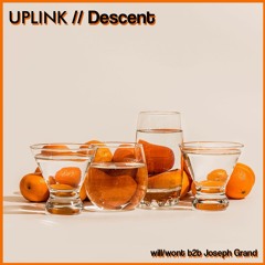 Uplink #006 Special Descent Edition: will/wont b2b Joseph Grand- Mix 2 (February 2018)
