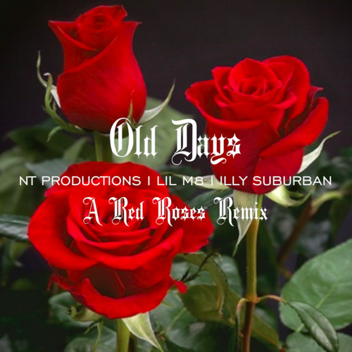 Old Days (feat. Lil M8 & Illy Suburban) [A Red Roses Remix]