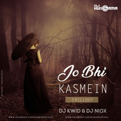 Jo Bhi Kasmein Khai Thi Humne - ChillOut - DJ KWID & DJ NioX