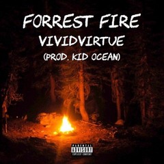 Forrest Fire (Prod. Kid Ocean)
