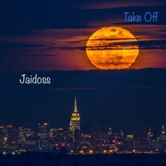 Take Off - Jaidoss [Prod. ThaKidDJL]