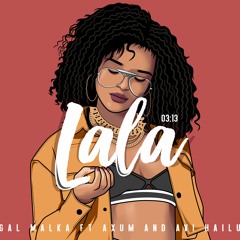 גל מלכה עם אקסום ואבי היילו - לה לה (סינגל רשמי)