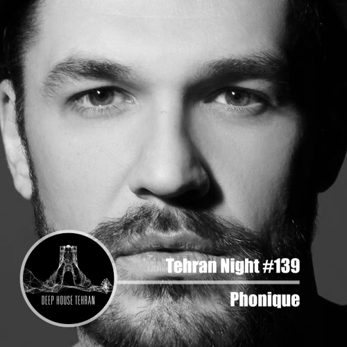 Tehran Night #139 Phonique (Special Guest)