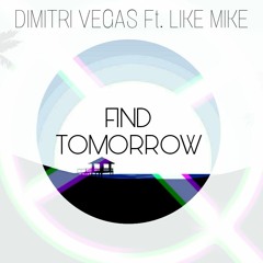 Dimitri Vegas & Like Mike (feat. Wolfpack & Katy B) - Find Tomorrow ( Shikai Remix)