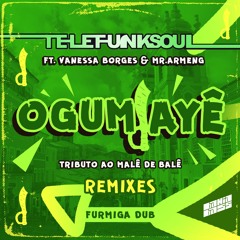 04 Telefunksoul Ft Vanessa Borges  - Ogum Ayê(Furmiga Dub Remix)