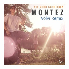 Montez - Nie Mehr Schreiben (Volvi Remix)