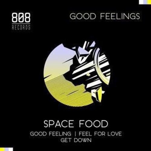 Space Food - Good Feeling (Original Mix)