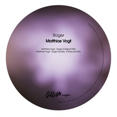 Matthias Vogt - Roger (Huxley 's Muscular Mix) - preview