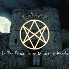 in the prison house of impure angels