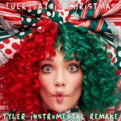 Sia - Everyday Is Christmas (Tyler Instrumental Remake)