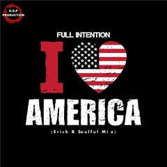 Full Intention - Love America (Erick B Soulful Mix)