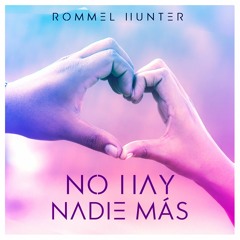 No Hay Nadie Más - Rommel Hunter (Bachata version)