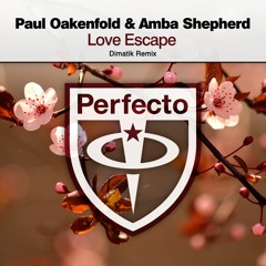 Paul Oakenfold & Amba Shepherd- Love Escape (Dimatik Remix)