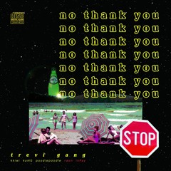 TR3VI GANG - No Thank You (Trevi Remix.)