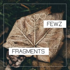 Fragments (OUT NOW on Spotify & iTunes)