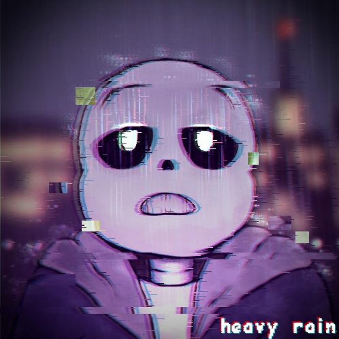 Listen to heavy rain by Luna (Archive) in Undertale: Capability