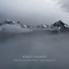 Kraut Sounds - Drone Scapes (feat. Linearwelt)