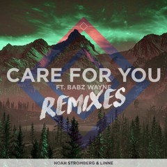 Noah Stromberg & Linne - Care For You (ft. Babz Wayne) [Sazu & John Lockwood Remix] *REMIX CONTEST*