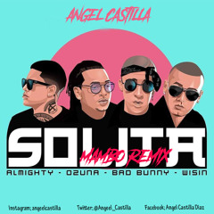 Solita - Ozuna x Bad Bunny x Almighty x Wisin [Angel Castilla Mambo Remix] VOZ BAJADA X COPYRIGHT